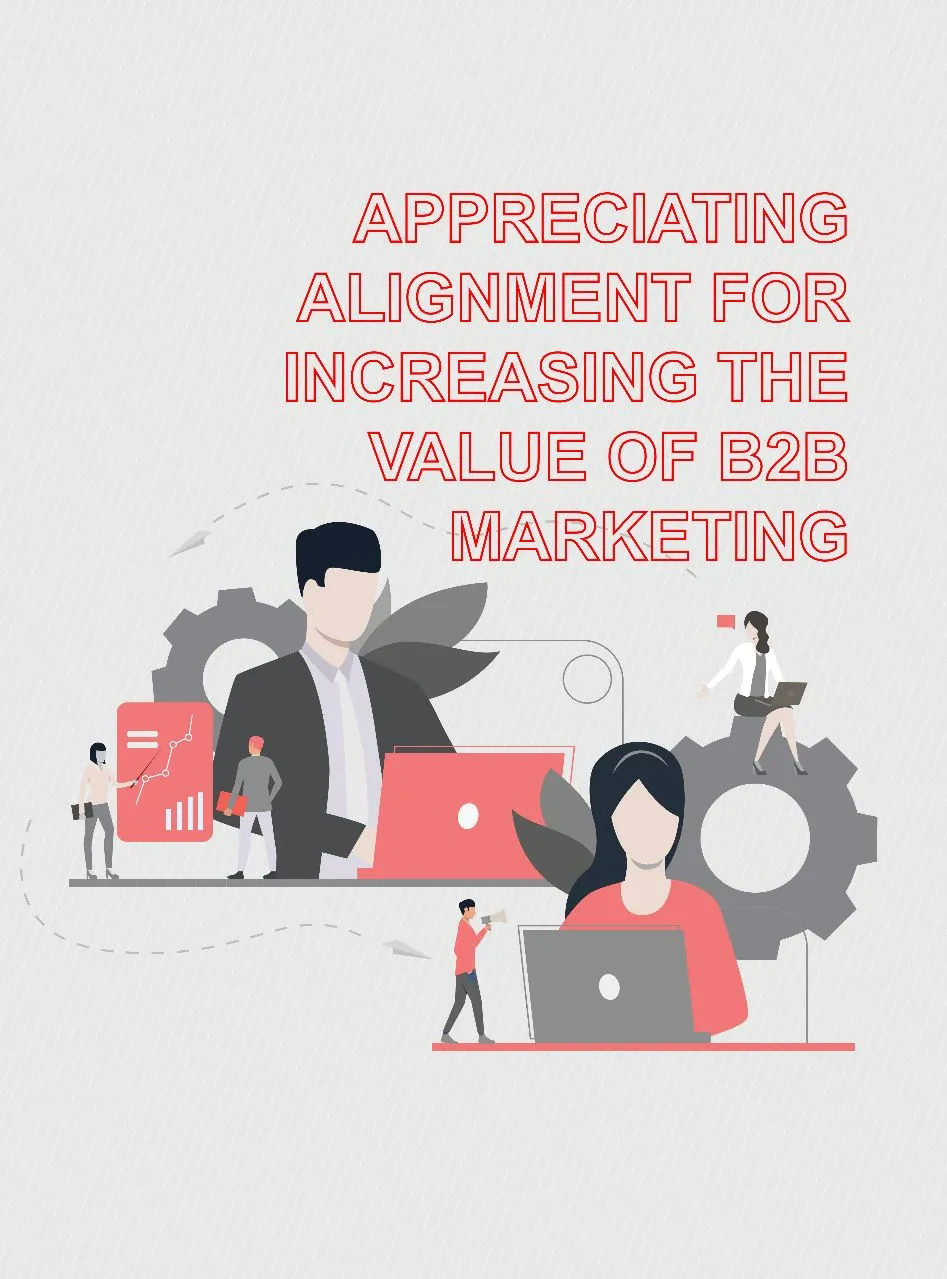 Appreciating alignment for increasing the value of b2b marketing