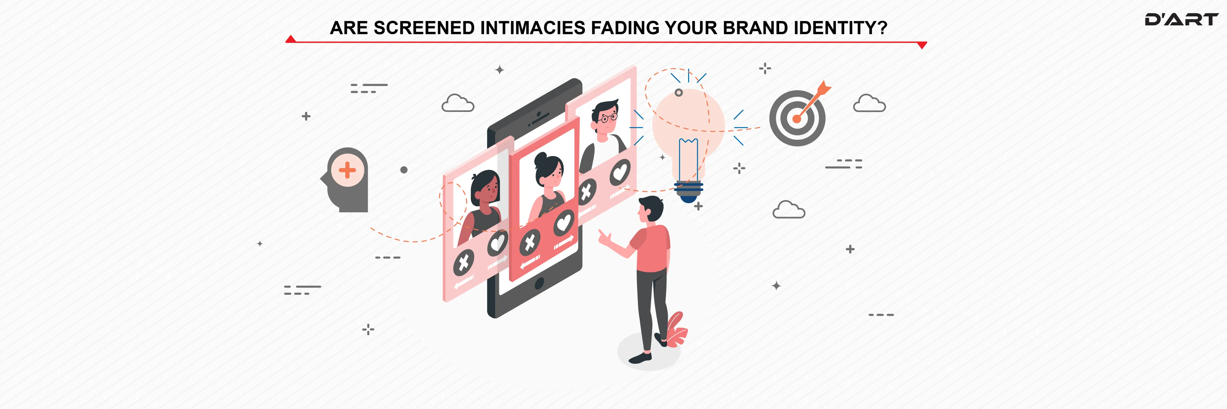 Are screened intimacies fading your brand identity?