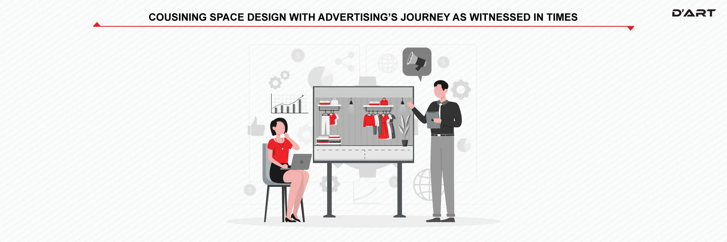 Cousining space design with advertising's journey as witnessed in times