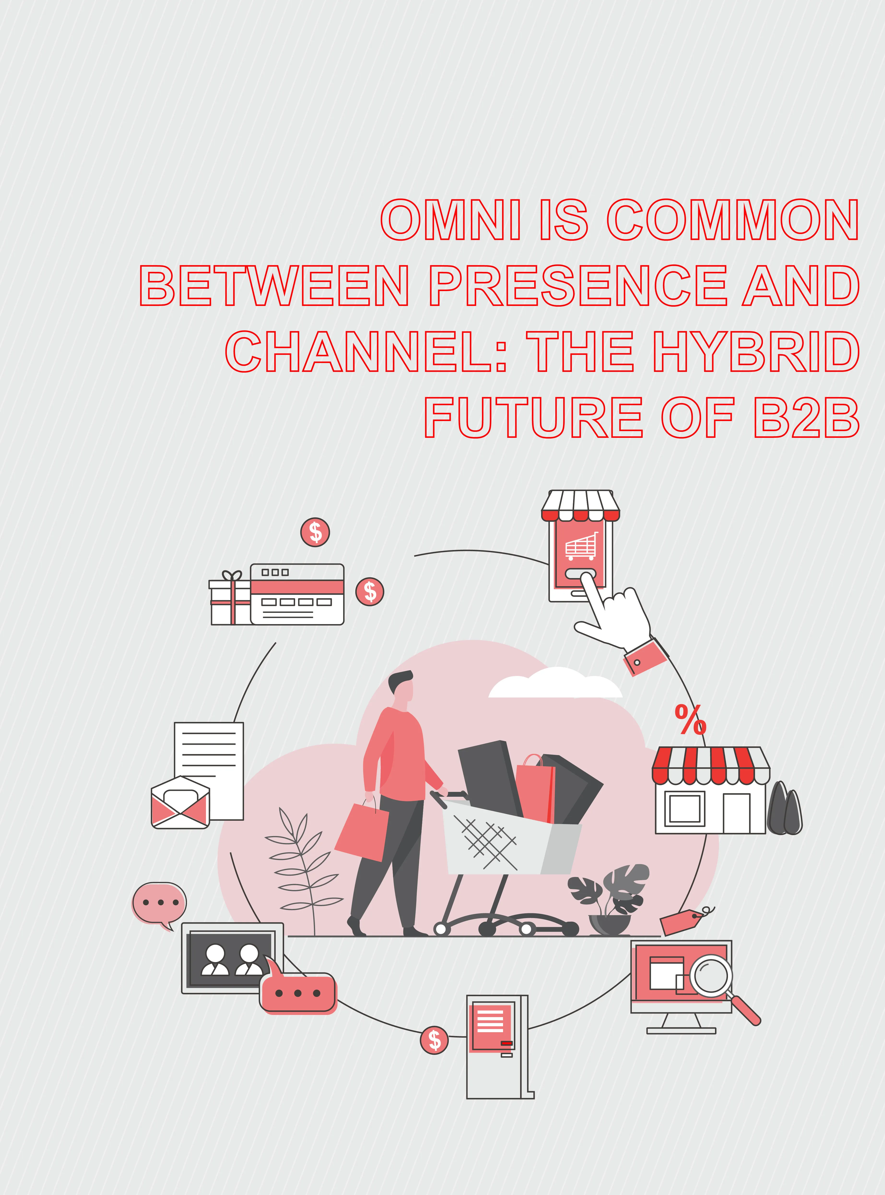 Omni is common between presence and channel-the hybrid future of b2b